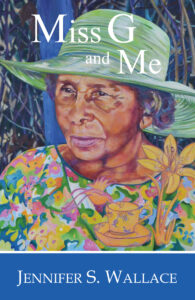 Cover of Miss G and Me by Jennifer S. Wallace, depicting a colourful painting of an old woman in a flower dress